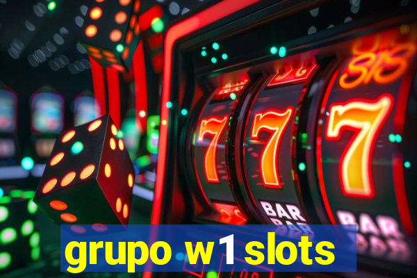grupo w1 slots